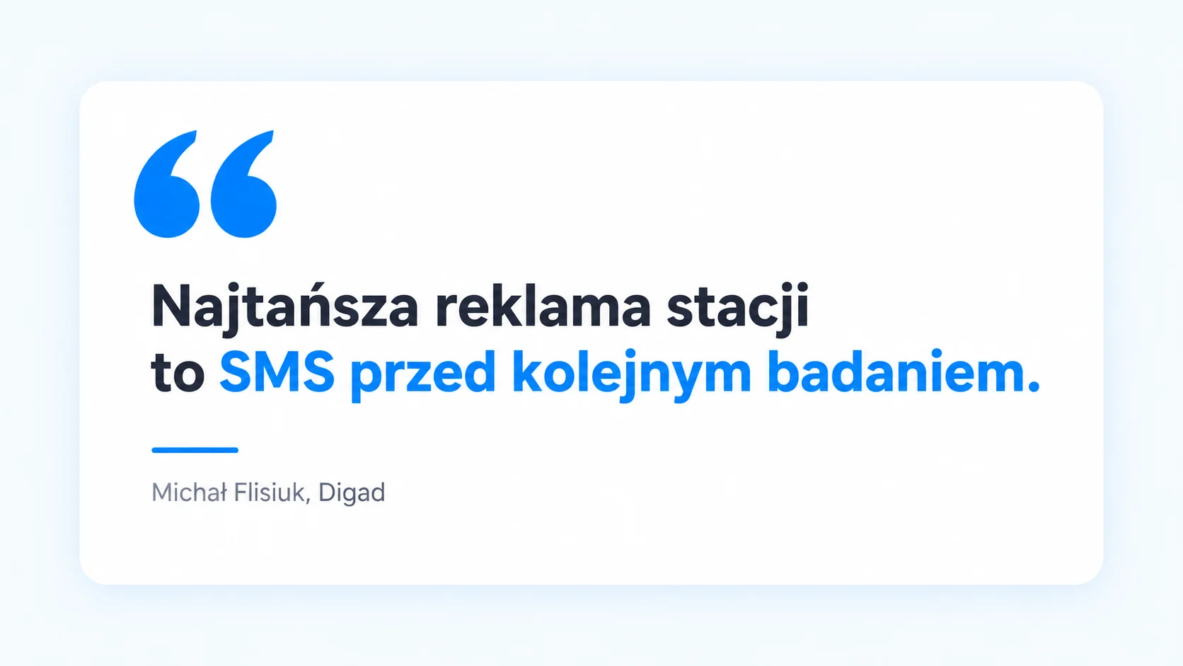 Cytat Michała Flisiuka: Najtańsza reklama stacji to SMS przed kolejnym badaniem.