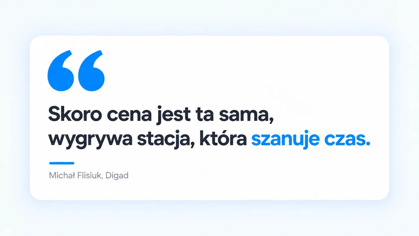 Cytat Michała Flisiuka: Skoro cena jest ta sama, wygrywa stacja, która szanuje czas.