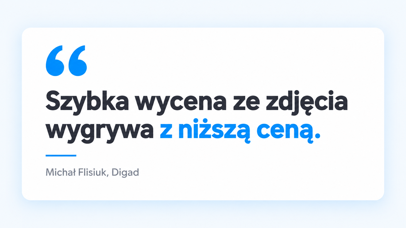 Reklama lakierni samochodowej: reklamuj naprawy, nie branżę (5 wzorów reklam) 6 Cytat Michała Flisiuka: Szybka wycena ze zdjęcia wygrywa z niższą ceną.